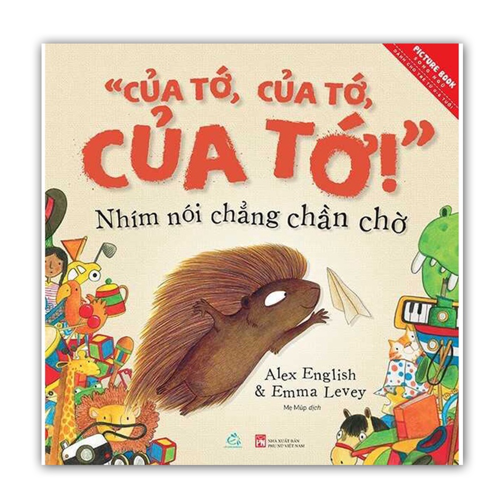 Sách - Song Ngữ Của Tớ Của Tớ Của Tớ - Nhím Nói Chẳng Chần Chờ - Quảng Văn