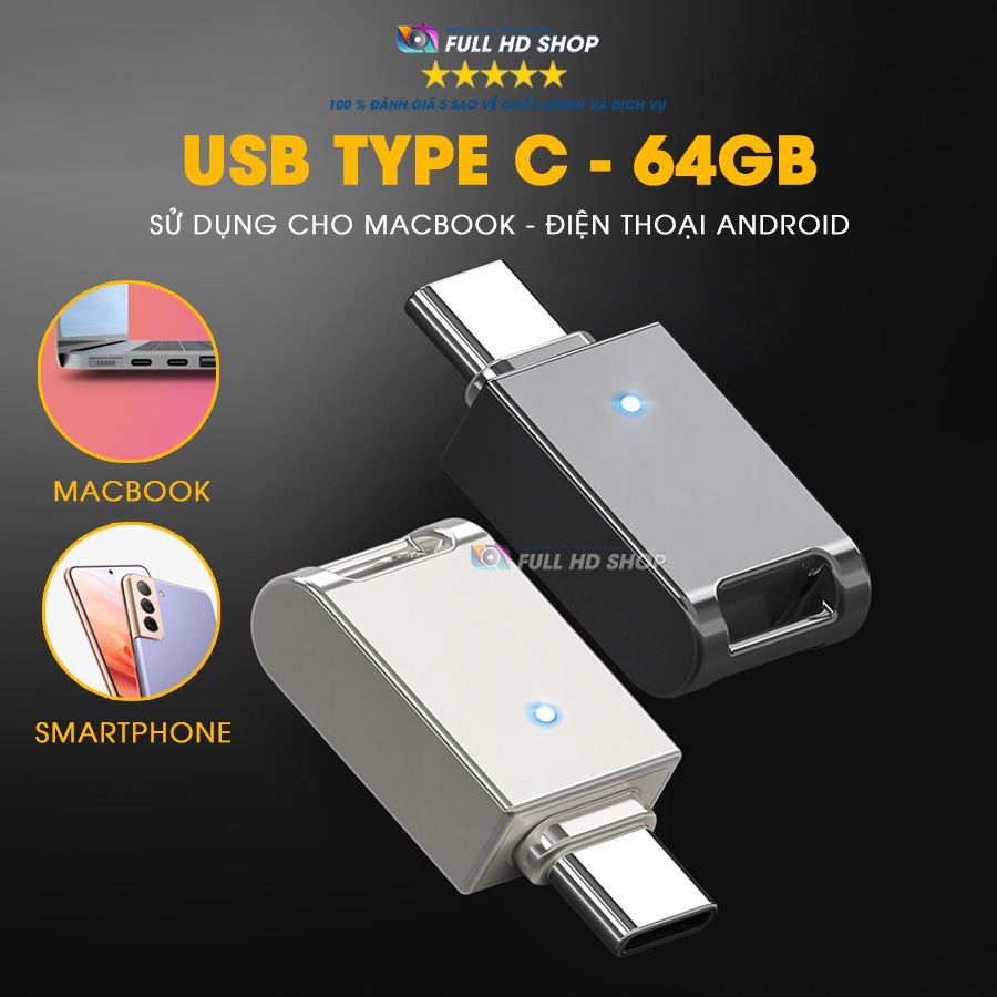 USB Type C 64Gb Tốc Độ Cao - Dùng cho các thiết bị có cổng Type C - Bảo hành lỗi 1 đổi 1 - Full HD Shop