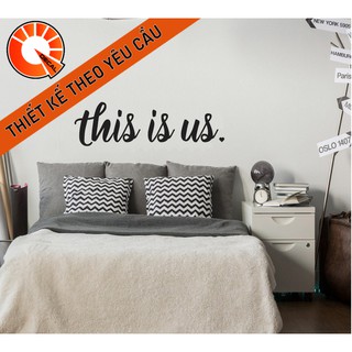 [Thiết kế] Decal chữ This is us dán tường WD090