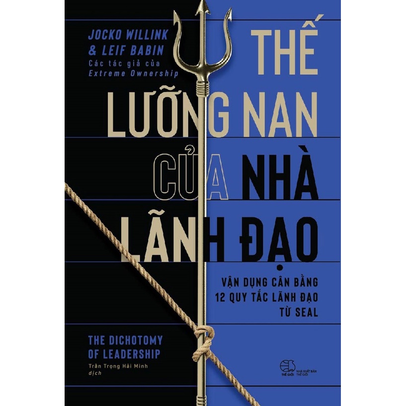 Sách Thế Lưỡng Nan Của Nhà Lãnh Đạo - Vận Dụng Cân Bằng 12 Quy Tắc Lãnh Đạo Từ Seal