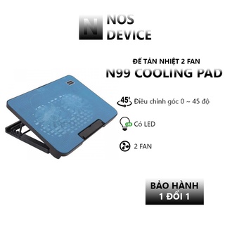 Đế Tản Nhiệt Laptop N99 COOLING PAD cho laptop từ 17 inch trở xuống- Loại Cao Cấp 2 FAN, Đế Nâng 45 Độ - NOS DEVICE
