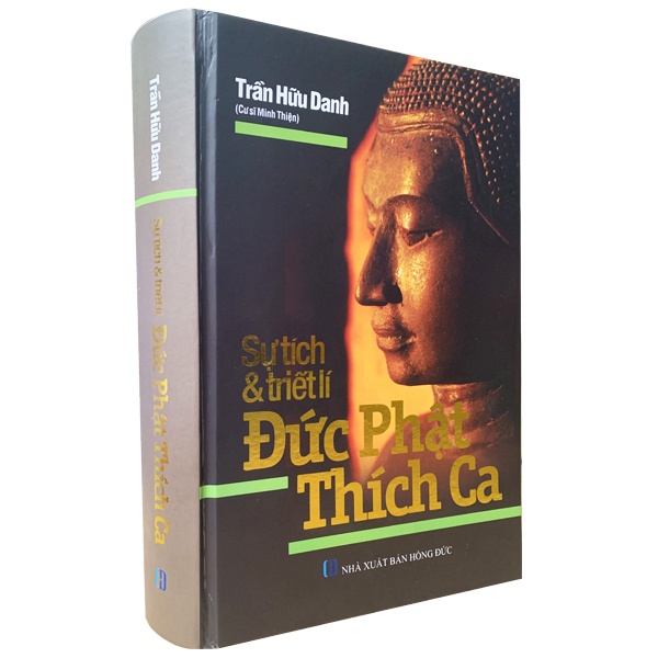 Sách - Sự Tích Và Triết Lí Đức Phật Thích Ca - Bìa Cứng ( Tái Bản )