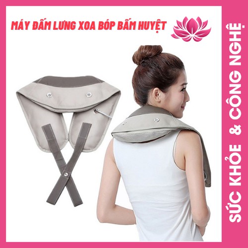Máy Đấm Lưng - Máy Massage Lưng Vai Cổ Nhật Bản - Xoa Bóp Bấm Huyệt, Giảm Đau Mỏi Vùng Vai Gáy, Giảm Mệt Mỏi Nhanh Chóng