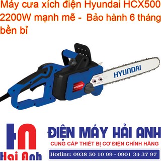 Máy cắt - máy cắt- máy cưa xích điện hyundai hcx500, công suất 2200w, chuyên cưa gỗ, hàng nhập khẩu, bảo hành toàn quốc