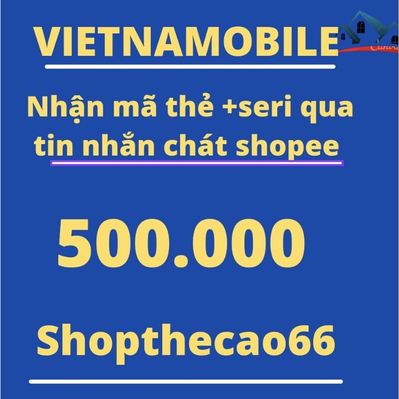 Thẻ cào Vietnammobile 500k nhận mã thẻ +seri