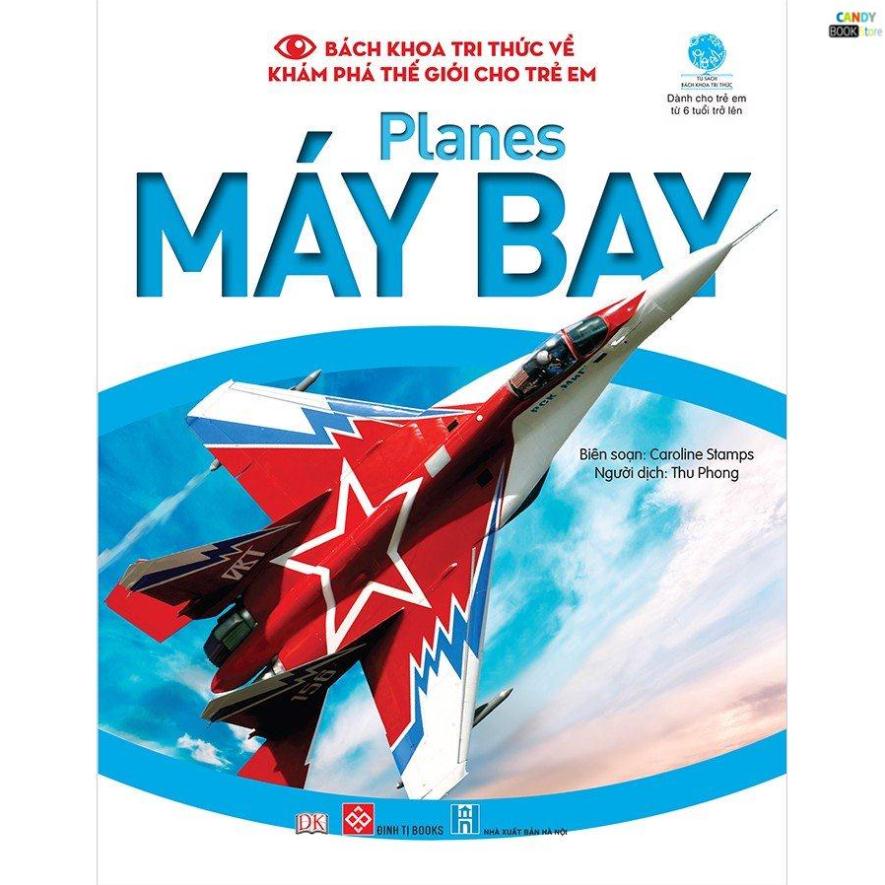 SÁCH - Bách khoa tri thức về khám phá thế giới cho trẻ em - Planes - Máy bay