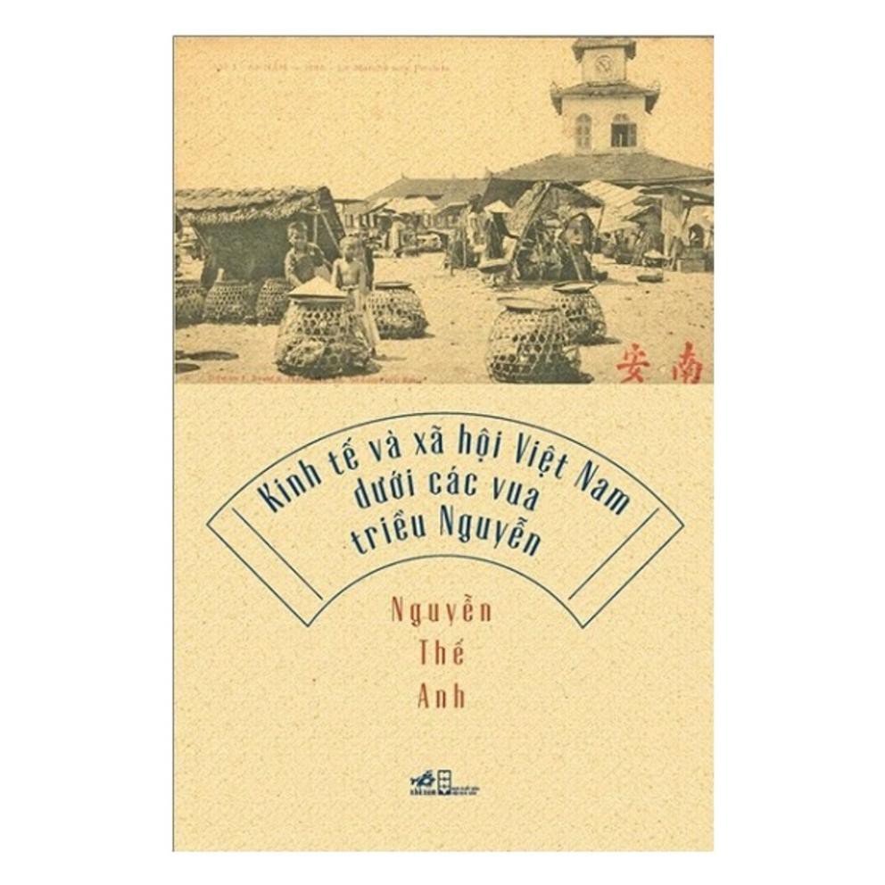 Sách Nhã Nam - Kinh tế và xã hội Việt Nam dưới các vua triều Nguyễn