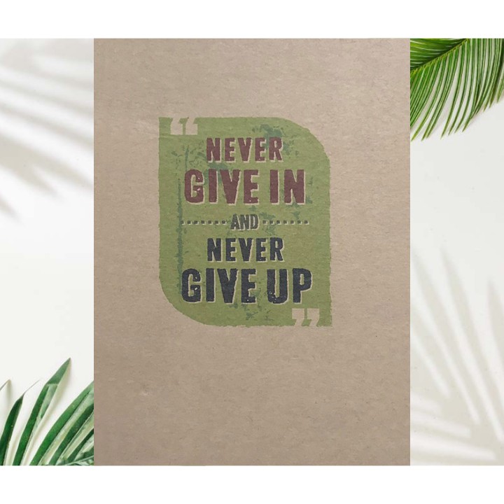 Notebook - Never Give In Never Give Up (Khổ 19.5 x 13.5 Cm)