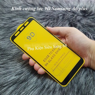 A6 plus| Kính cường lực 9d Full màn hình Samsung A6 plus
