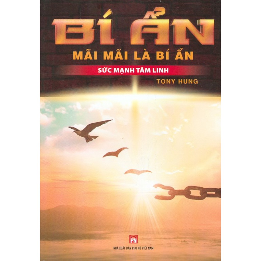 Sách - Bí Ẩn Mãi Mãi Là Bí Ẩn - Sức Mạnh Tâm Linh