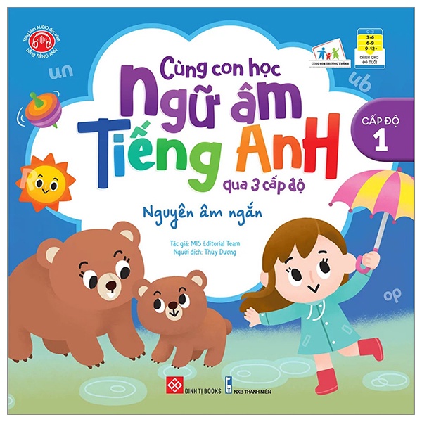 Sách Cùng Con Học Ngữ Âm Tiếng Anh Qua 3 Cấp Độ - Nguyên Âm Ngắn
