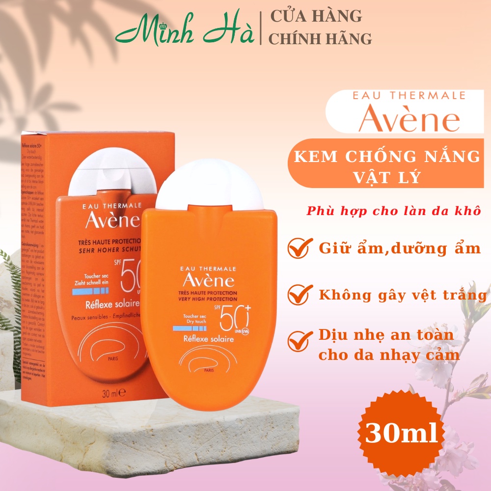 Kem chống nắng Avene Reflexe Solaire SPF 50+ 30ml kem chống nắng vật lý dành cho da khô