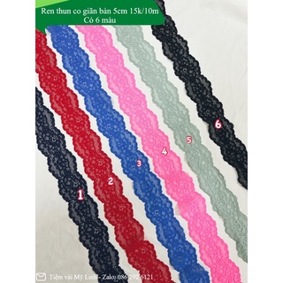 Vải ren bản 5cm ren thun co giãn mềm mịn dùng may nội y, pha phối trang trí bán 10m/1mẫu