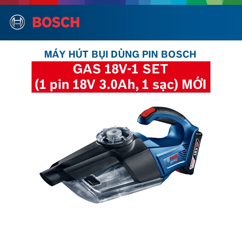 Máy hút bụi Bosch GAS 18V-1 SET (1 pin 18V 3.0Ah, 1 sạc) MỚI