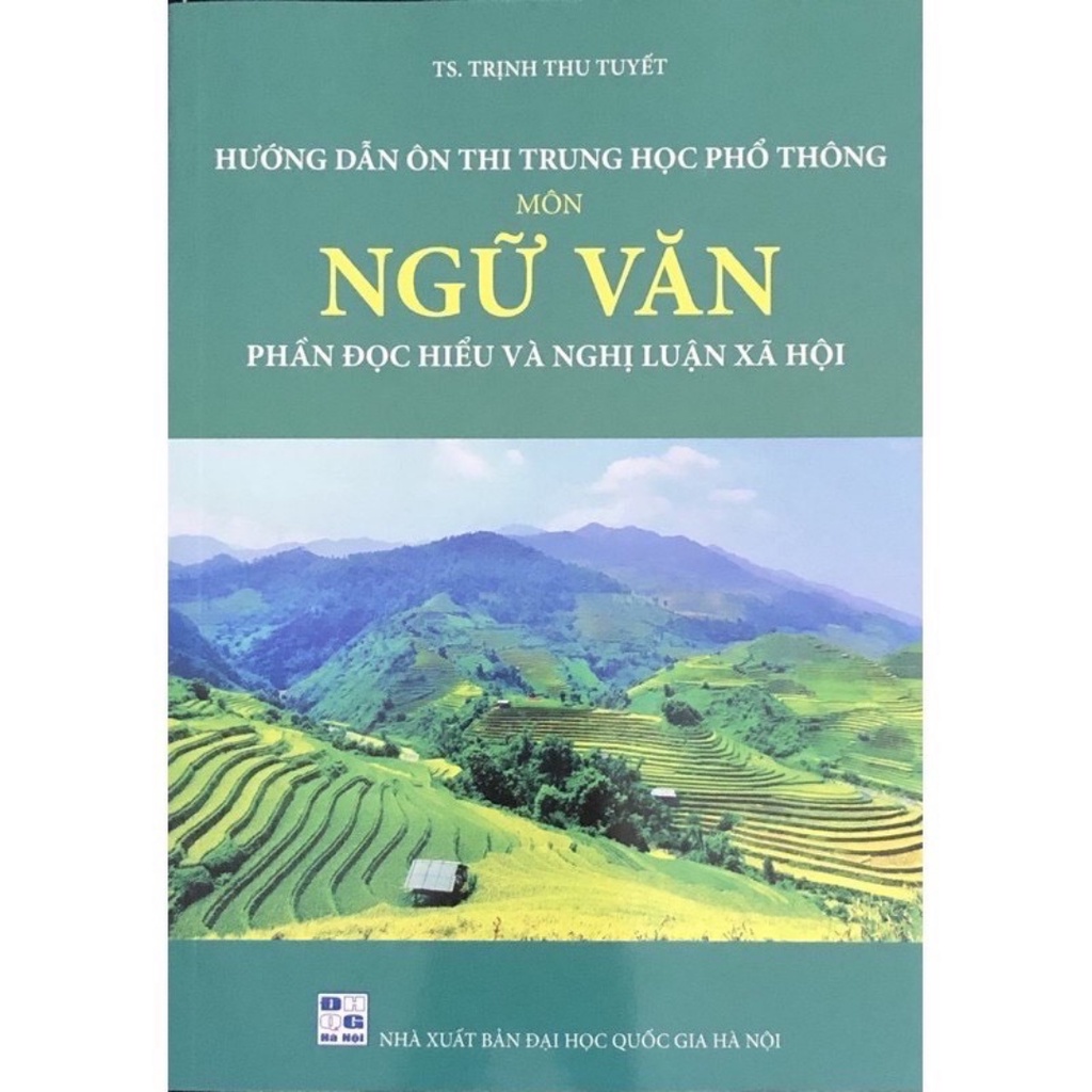 Sách - Hướng Dẫn Ôn Thi THPT Môn Ngữ Văn  Phần Đọc Hiểu Và Nghị Luận Xã Hội (Sách Văn cô Trịnh Thu Tuyết)