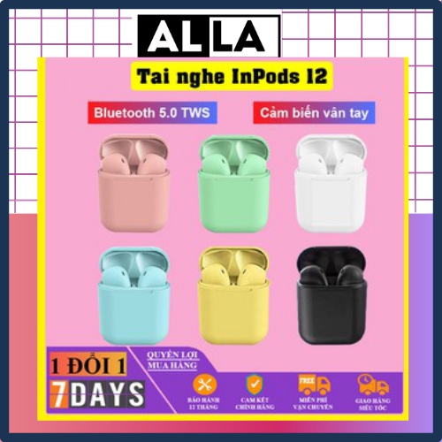 Tai nghe inpods i12 nhiều màu sắc,tích hợp nhiều dòng máy ĐT táo,sam sung,xiaomi,... ALLA