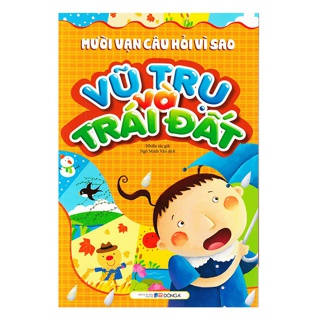 Mười Vạn Câu Hỏi Vì Sao - Vũ Trụ Và Trái Đất