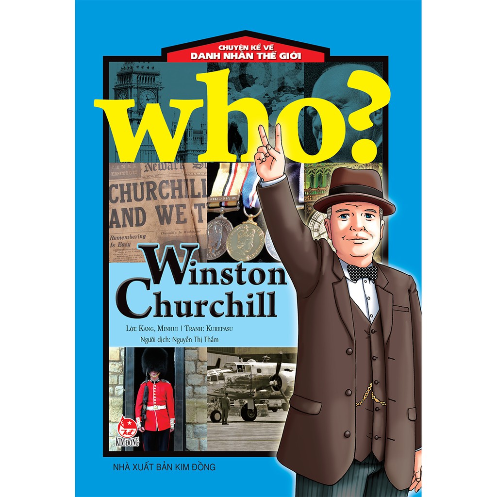Sách – Who? Chuyện Kể Về Danh Nhân Thế Giới - WINSTON CHURCHILL