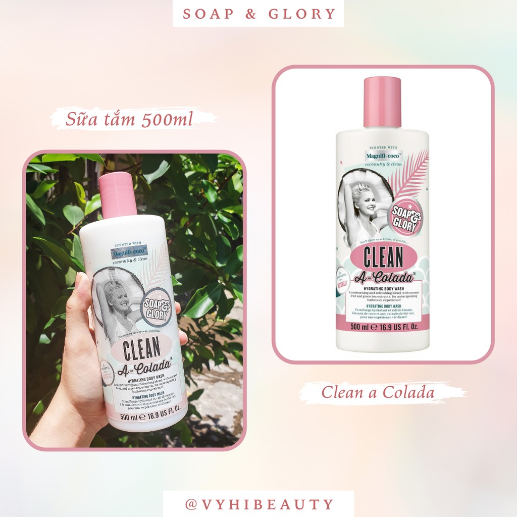 Sữa tắm Soap & Glory Clean a Colada 500ml