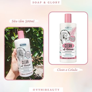 Sữa tắm Soap & Glory Clean a Colada 500ml