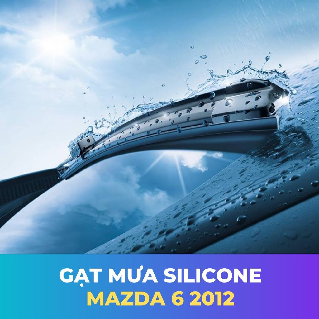 Gạt Mưa Silicone cho MAZDA 6 2012
