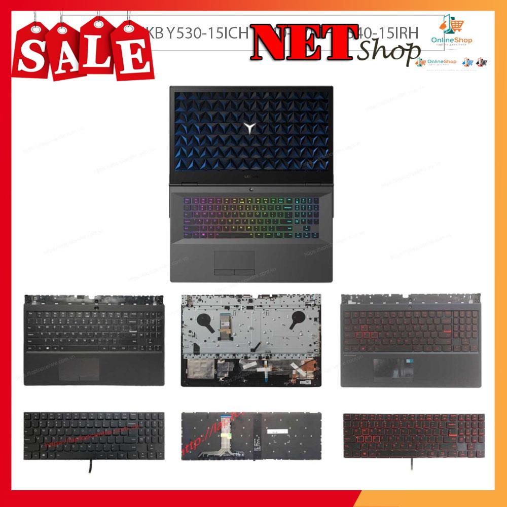 💖 Bàn phím Laptop Lenovo Legion Y520-15IKB Y530-15ICH Y540-17ICH Y540-15IRH Y740-17ICH Y740-15IRH