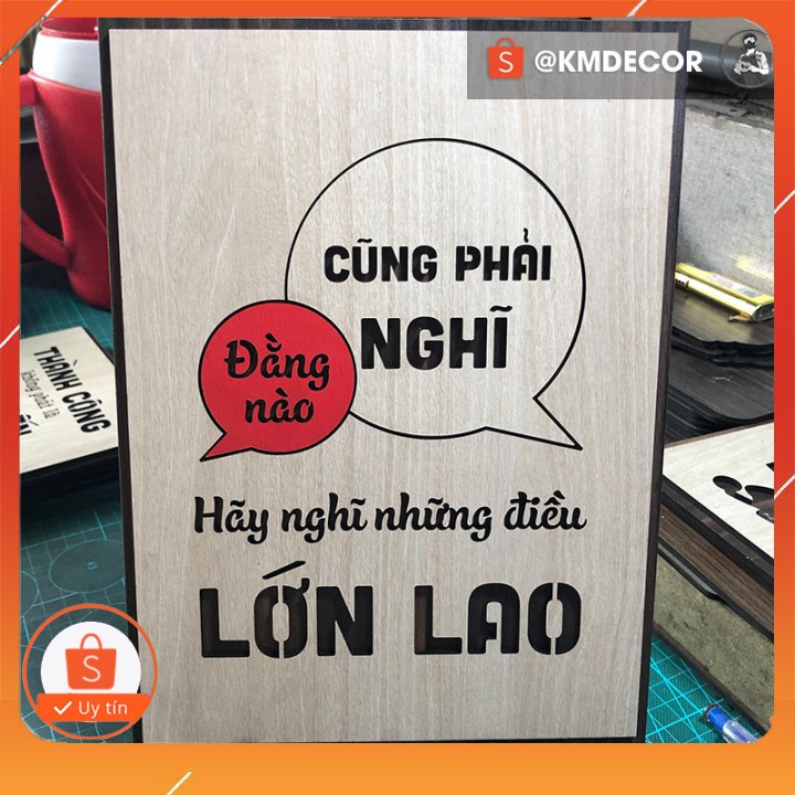 [Quà tặng công sở] [TRANH GỖ TBIG] tranh truyền động lực mẫu câu "Đằng nào cũng phải nghĩ hãy nghĩ những điều lớn lao"