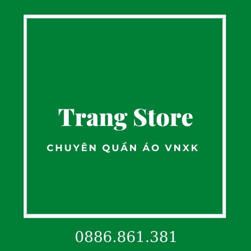 Trang Store-chuyên hàng VNXK