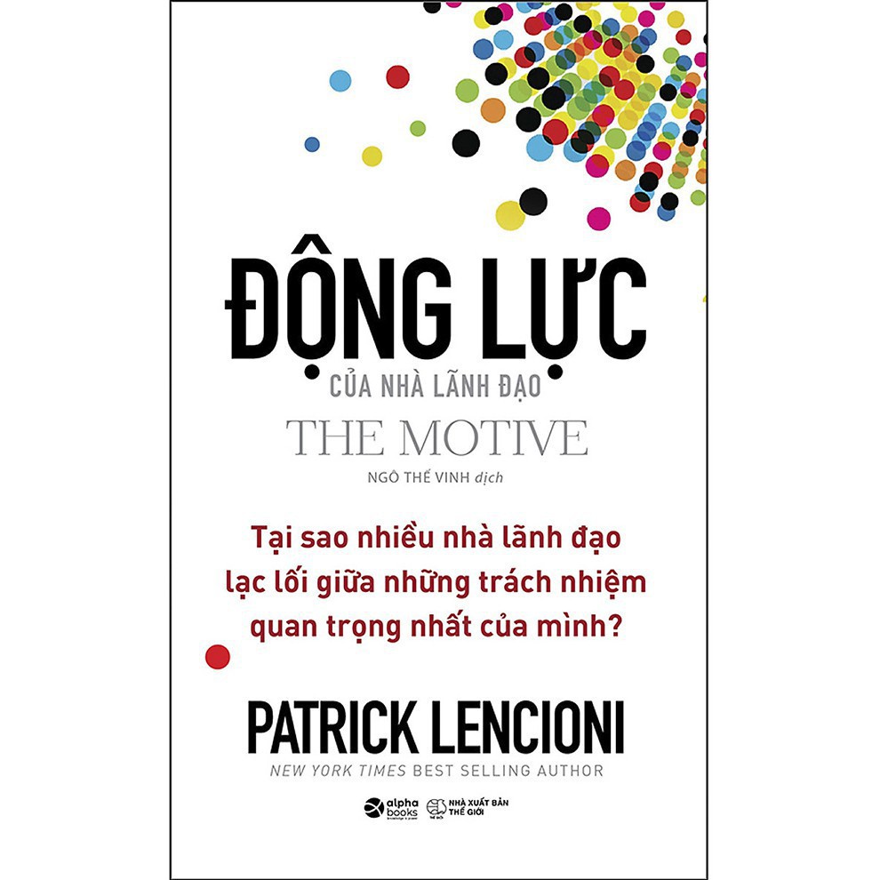 Sách - Động Lực Của Nhà Lãnh Đạo (The Motive) [AlphaBooks]