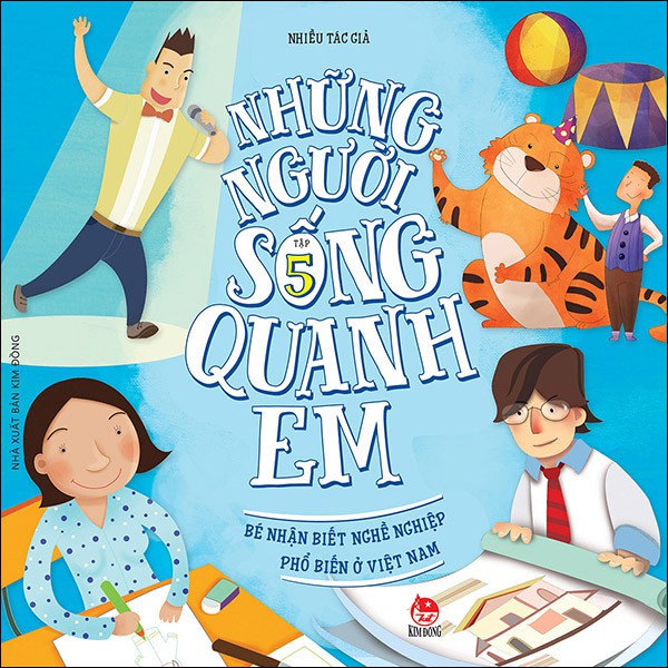 Kim Đồng - Sách Lẻ -  Những người sống quanh em: Bé nhận biết nghề nghiệp phổ biến ở Việt Nam ( Tập 1,2,3,4,5 )