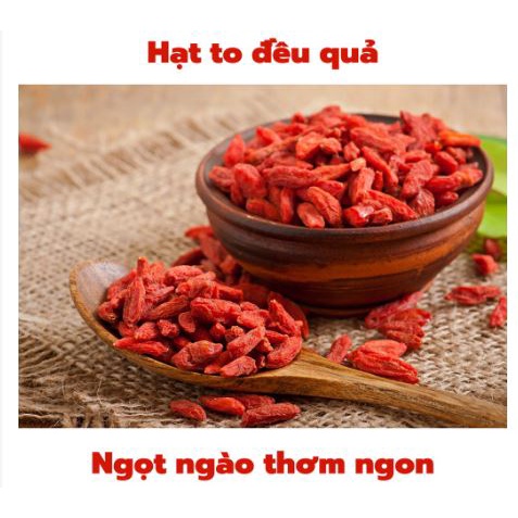 [Gía Sỉ] 250gr Kỳ Tử Vương - Quả to đều hạt, thơm ngon bổ dưỡng