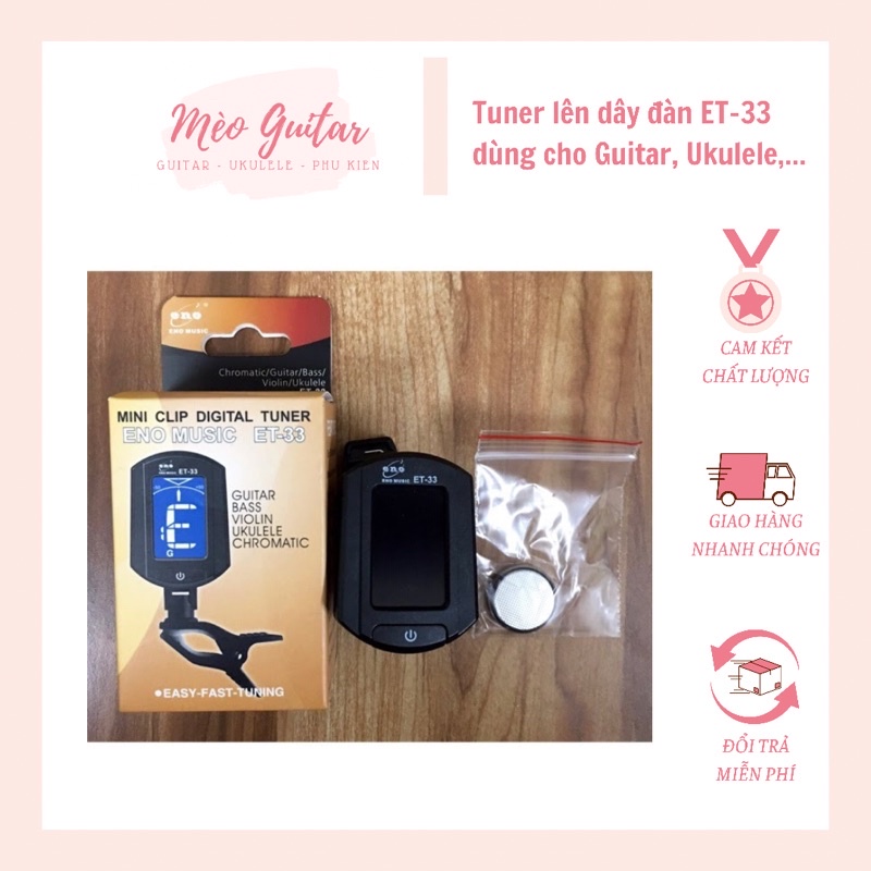 Tuner ET-33 Máy lên dây đàn dùng cho cả Guitar, Ukulele, Violon, Bass...