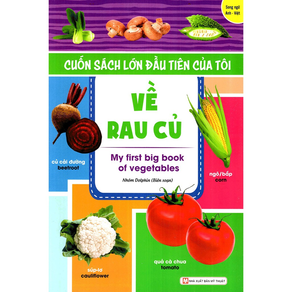 Sách - Cuốn Sách Lớn Đầu Tiên Của Tôi Về Rau Củ