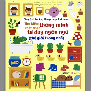 Sách - Tìm Kiếm Thông Minh – Phát Triển Tư Duy Ngôn Ngữ (thế giới trong nhà)