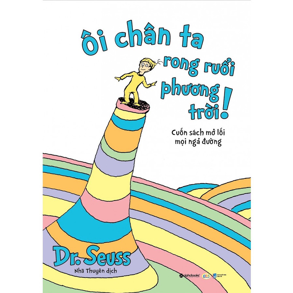 Sách - Dr. Seuss – Ôi Chân Ta Rong Ruổi Phương Trời!