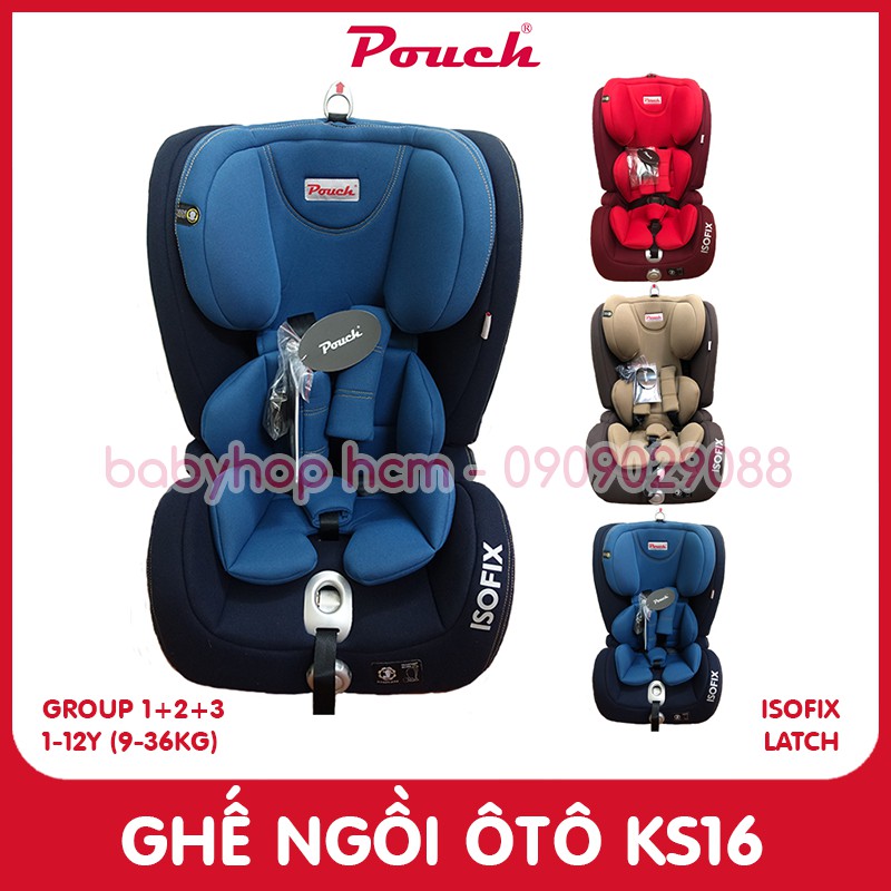 [POUCH CHÍNH HÃNG] GHẾ NGỒI ÔTÔ CAO CẤP KS16 [GROUP 1+2+3]