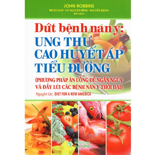 Sách - Dứt Bệnh Nan Y: Ung Thư, Cao Huyết Áp, Tiểu Đường