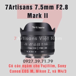 (Verison 2) Ống kính 7Artisans 7.5mm F2.8 Mark II Fisheye - Dùng cho Fujifilm, Sony E, Canon EOS M, Nikon Z và M4/3