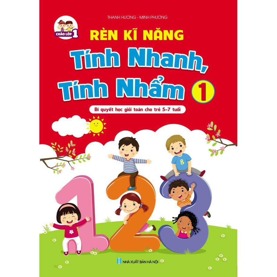 Sách - Rèn Kĩ Năng Tính Nhanh, Tính Nhẩm 1 - Bí quyết học giỏi toán cho trẻ 5 - 7 tuổi