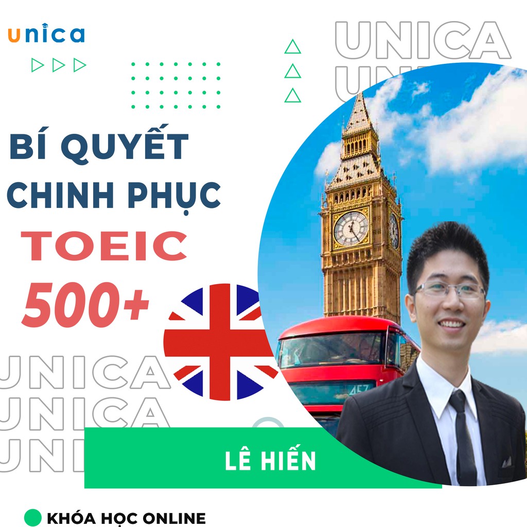 FULL khóa học NGOẠI NGỮ- BÍ QUYẾT CHINH PHỤC TOEIC 500+ -[UNICA.VN]