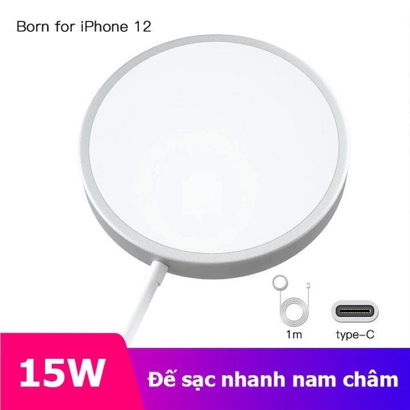 Đế sạc không dây MagSafe 15W Wireless Charger 15W Qi cho điện thoại 12, 12 Promax , iphone 11 Samsung Huawei Oppo