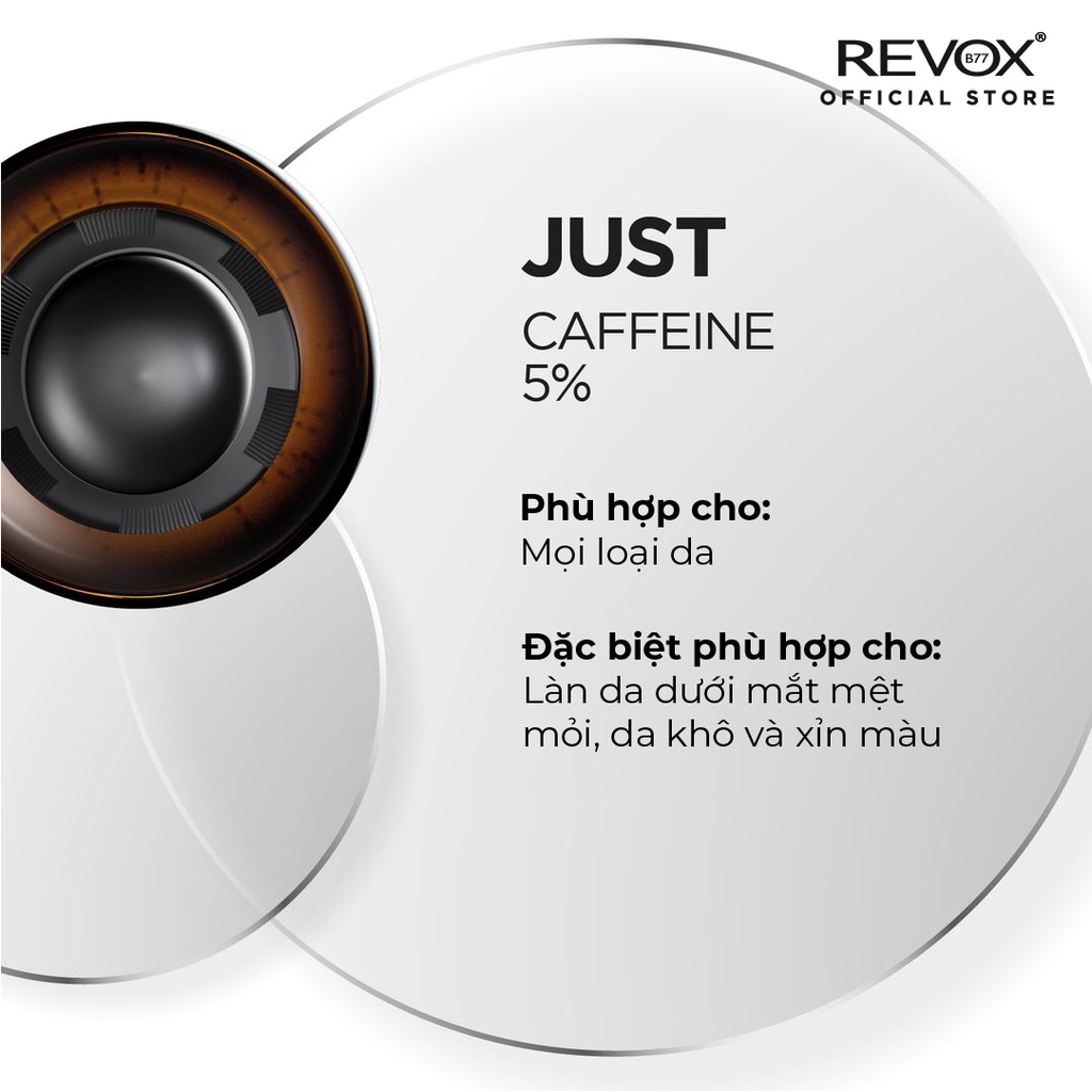 Serum cho vùng mắt Revox B77 Just - Caffeine 5% - 30ml; chỉ dùng ngoài da