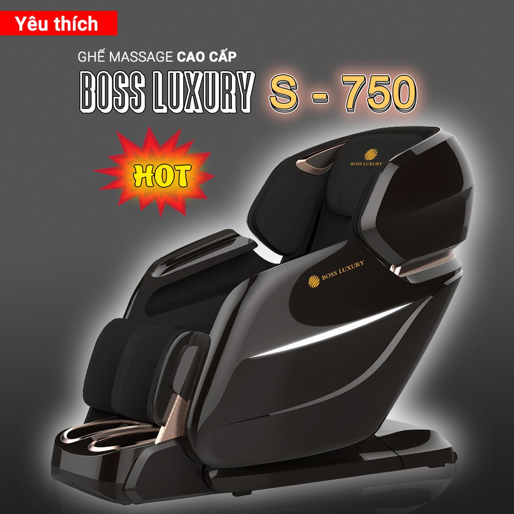 Ghế massage Boss Luxury S750 thời thượng sang trọng tính năng cao cấp