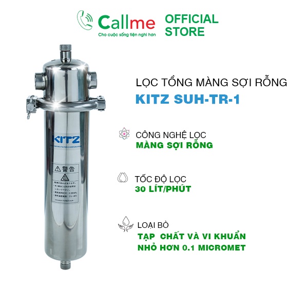 Bộ lọc tổng Callme Kitz SUH-TR-1 - Công suất lớn, công nghệ màng lọc sợi rỗng, lọc tổng cho gia đình