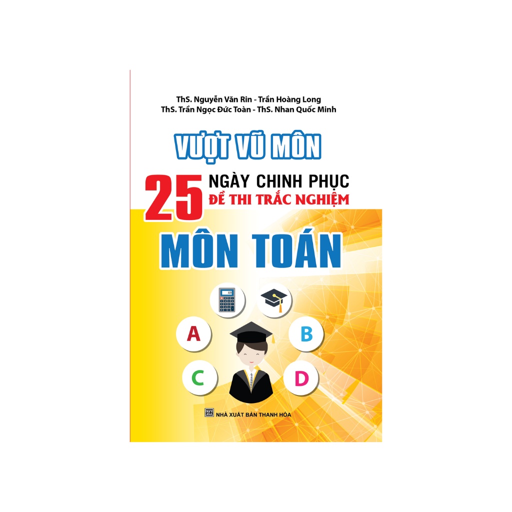 Sách - Vượt Vũ Môn 25 ngày Chinh Phục Trắc Nghiệm Môn Toán