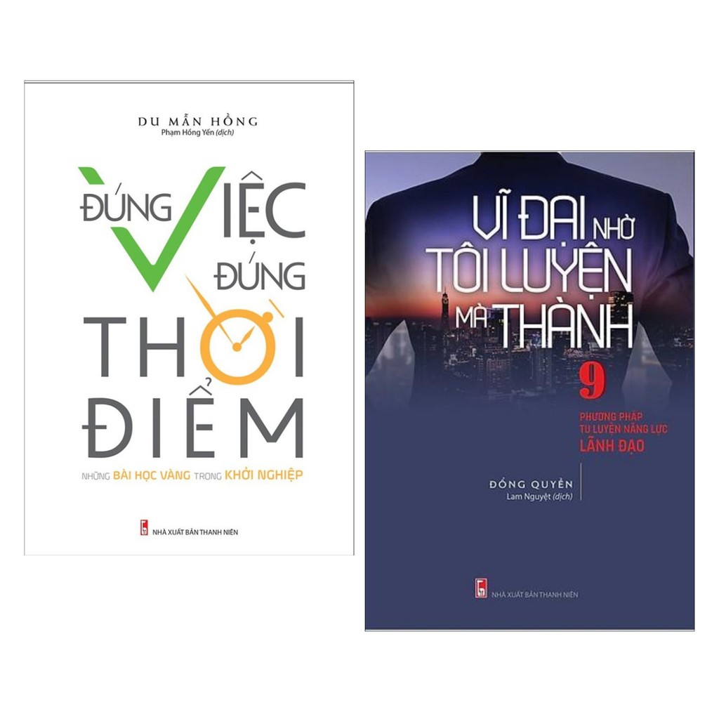 Sách Combo 2 Cuốn Đúng Việc Đúng Thời Điểm + Vĩ Đại Nhờ Tôi Luyện Mà Thành + Tặng Bookmark