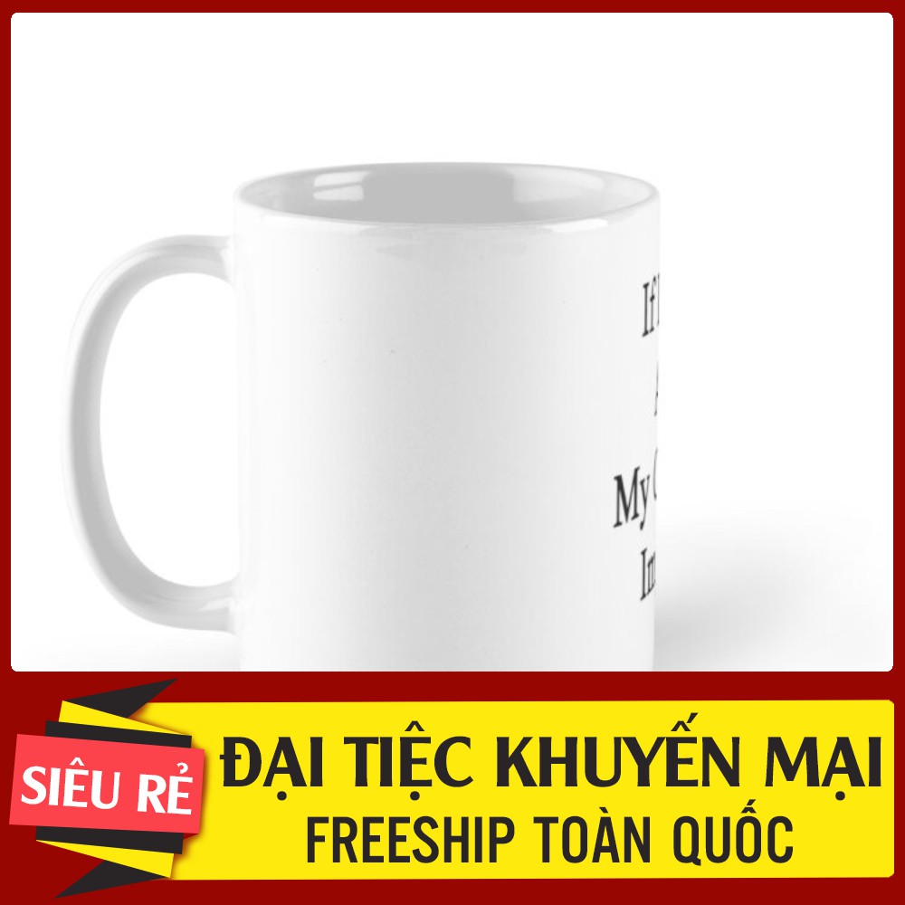 Cốc Sứ In Hình - If It's Not About My Car Is Not Important -HT43-2020-752-