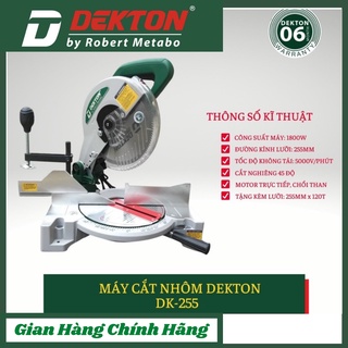 Máy cắt nhôm 255 dekton dk-255 ,có nghiêng,có thắng đĩa,công suất 1800w,kèm luõi 120 răng