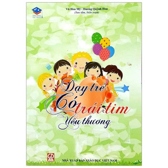 Sách - Dạy Trẻ Có Trái Tim Yêu Thương