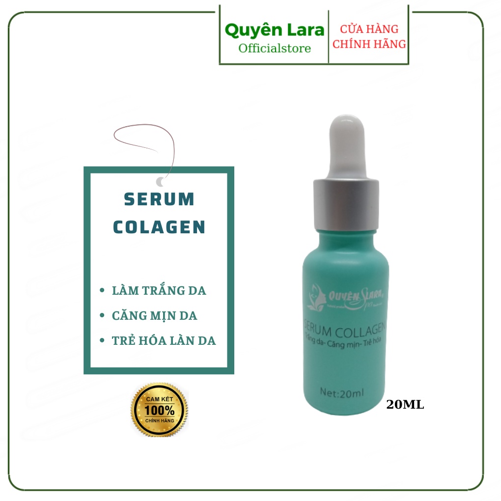 Tinh Chất Dưỡng Da Serum Collagen Quyên Lara Dưỡng Trắng-Cấp Ẩm-Và Trẻ Hóa Da ,Chống Lão Hóa Da  20ml, Hàng Chính Hãng